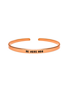 Be Here Now Cuff Bracelet