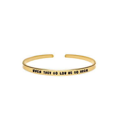 'When they go low we go high' strong quote bracelet to help rise during hard times