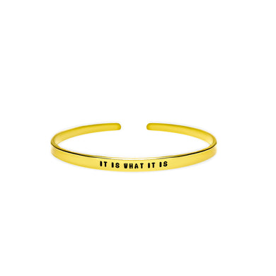‘It is what it is’ mindfulness quote dainty handmade cuff bracelet 